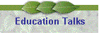 Education Talks